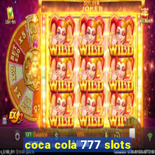 coca cola 777 slots